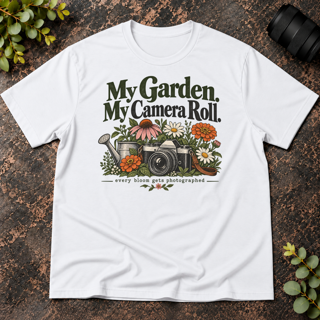 My Garden. My Camera Roll. T-Shirt