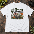 My Garden. My Camera Roll. T-Shirt