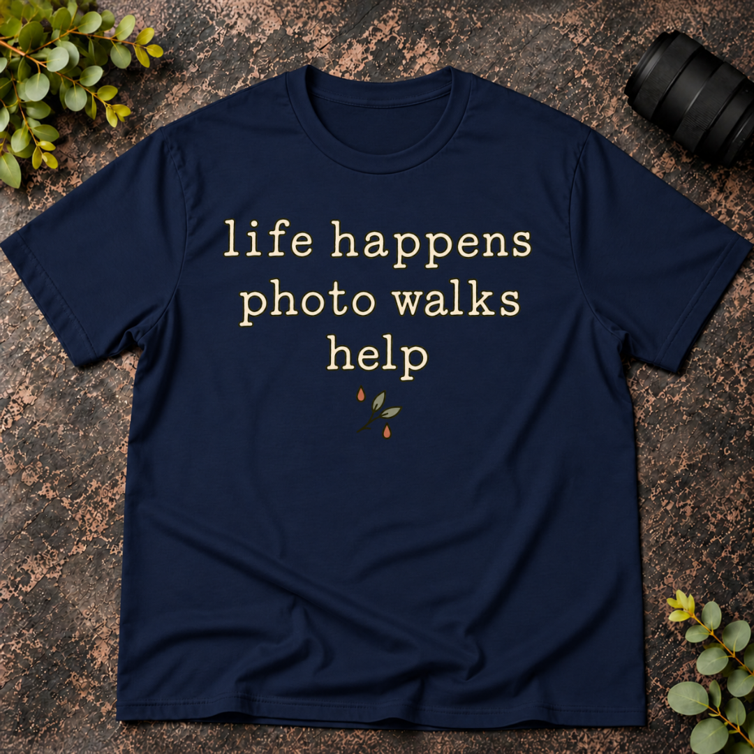 Life Happens Photo Walks Help T-Shirt