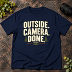 Outside. Camera. Done. T-Shirt