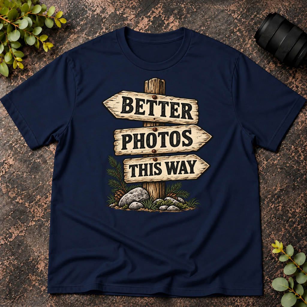 Better Photos This Way T-Shirt