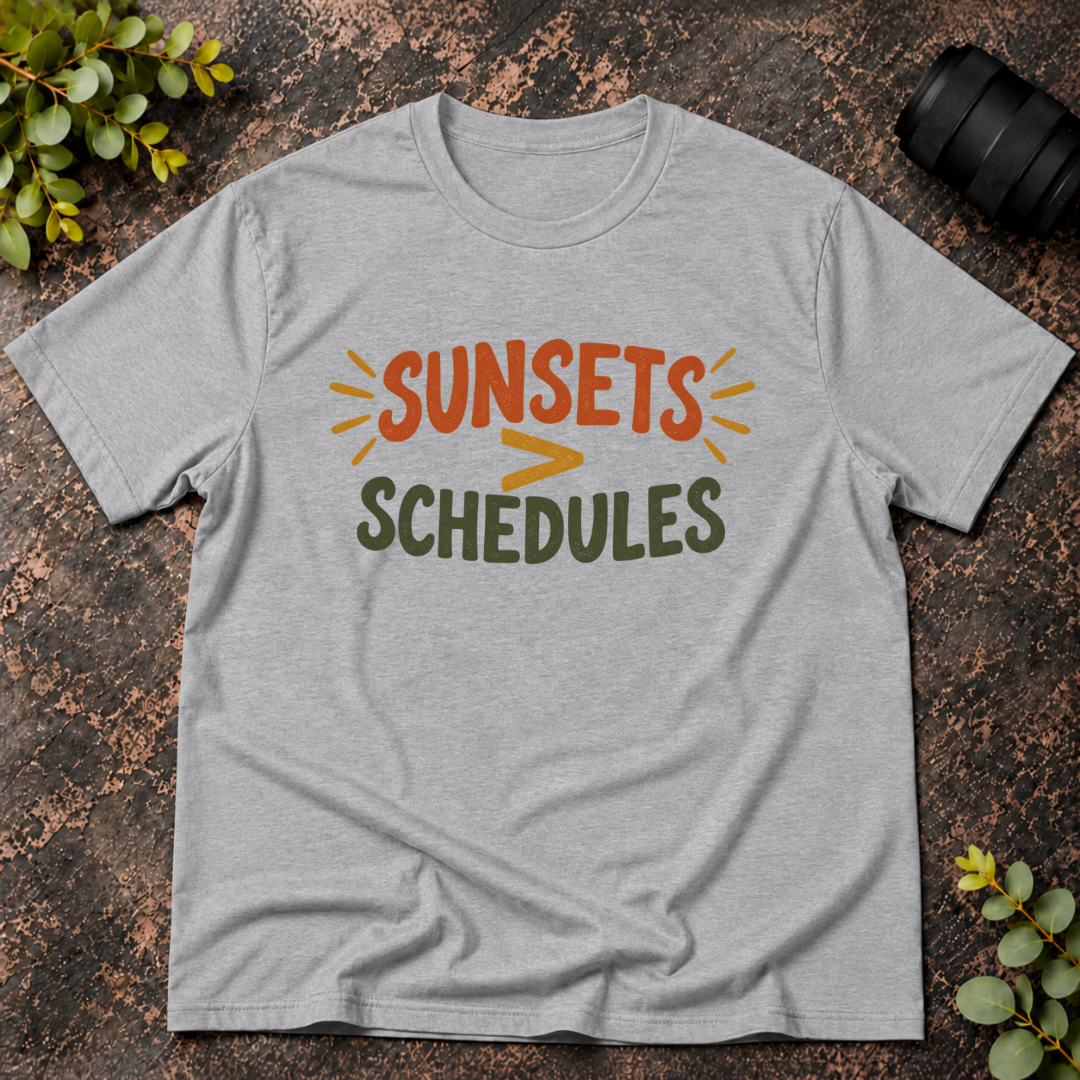 Sunsets Greater Than Schedules T-Shirt