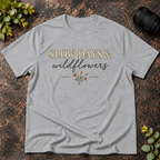 Slow Days and Wildflowers T-Shirt
