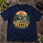 It Looked Better in Person T-Shirt