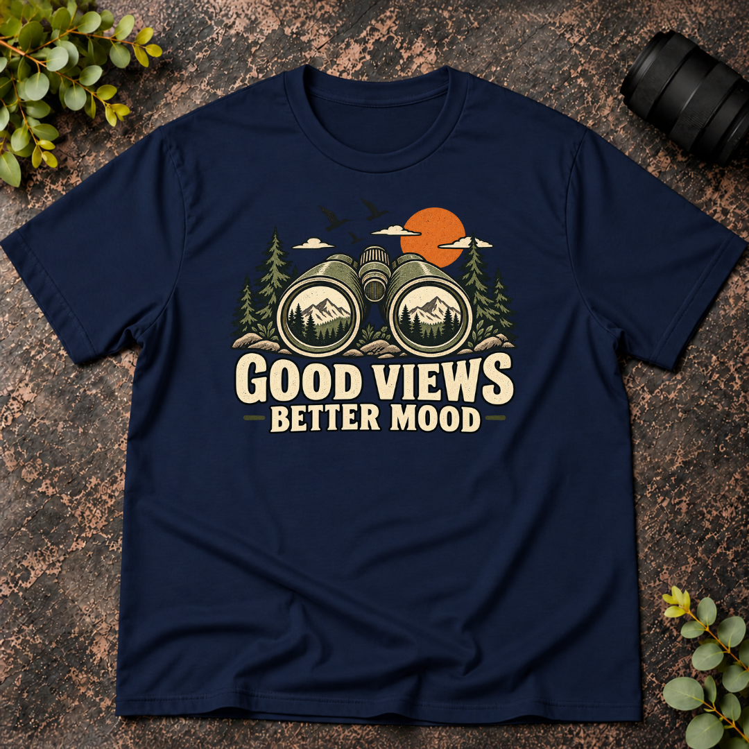 Good Views Better Mood T-Shirt