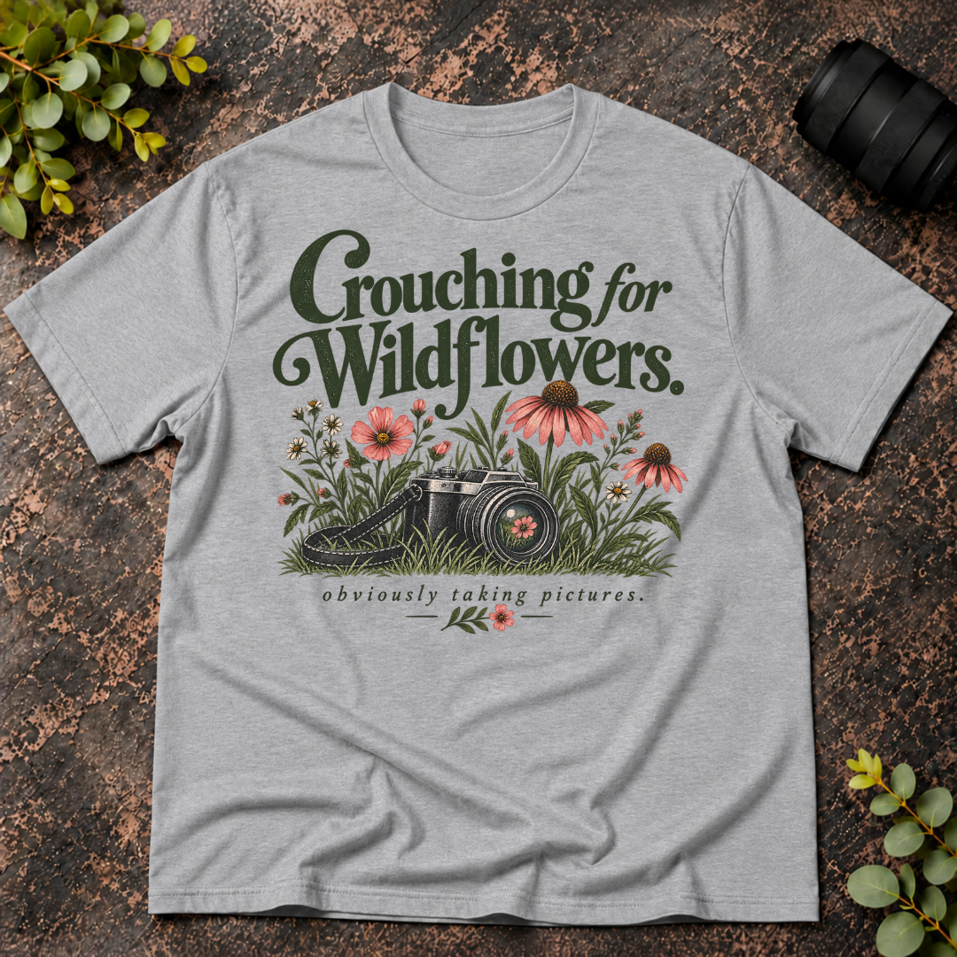 Crouching For WildFlowers Obviously Taking Pictures T-Shirt