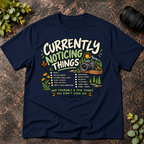 Currently Noticing Things and Probably a Few  Things You Didn't T-Shirt