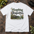 Crouching For Dragonflies. Obviously Taking Pictures T-Shirt