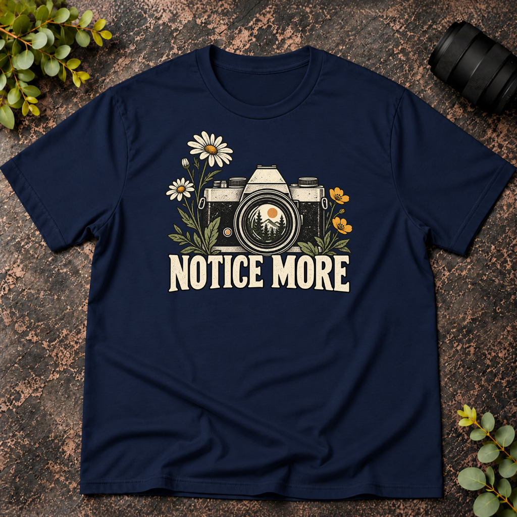 Notice More T-Shirt