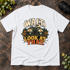 Wait Look at That T-Shirt