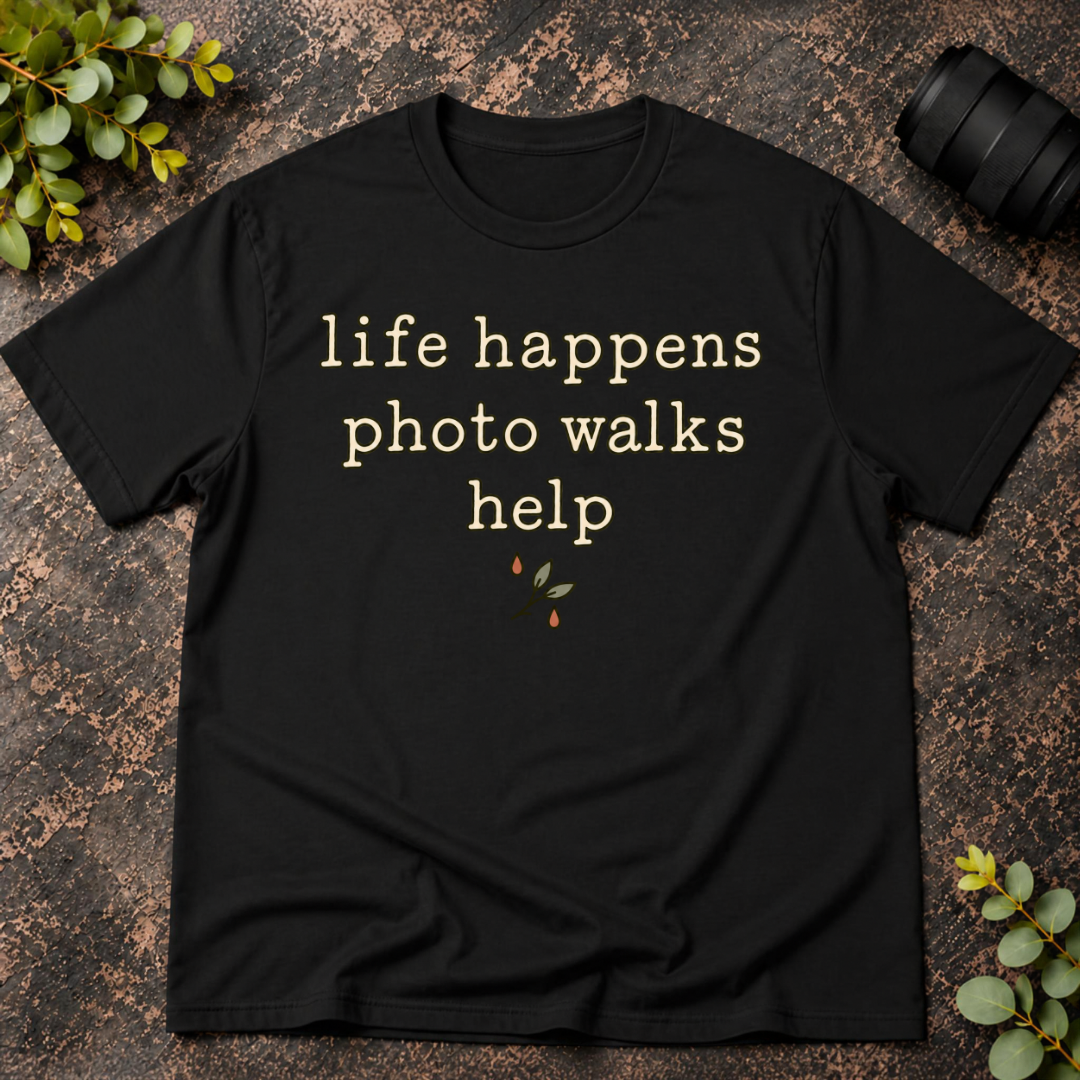 Life Happens Photo Walks Help T-Shirt