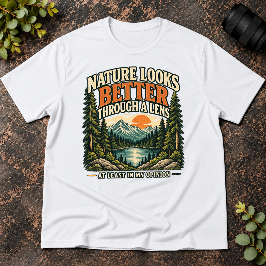 Nature Looks Better Through a Lens T-Shirt