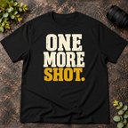 One More Shot T-Shirt