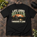 Life Looks Better Through a Lens T-Shirt