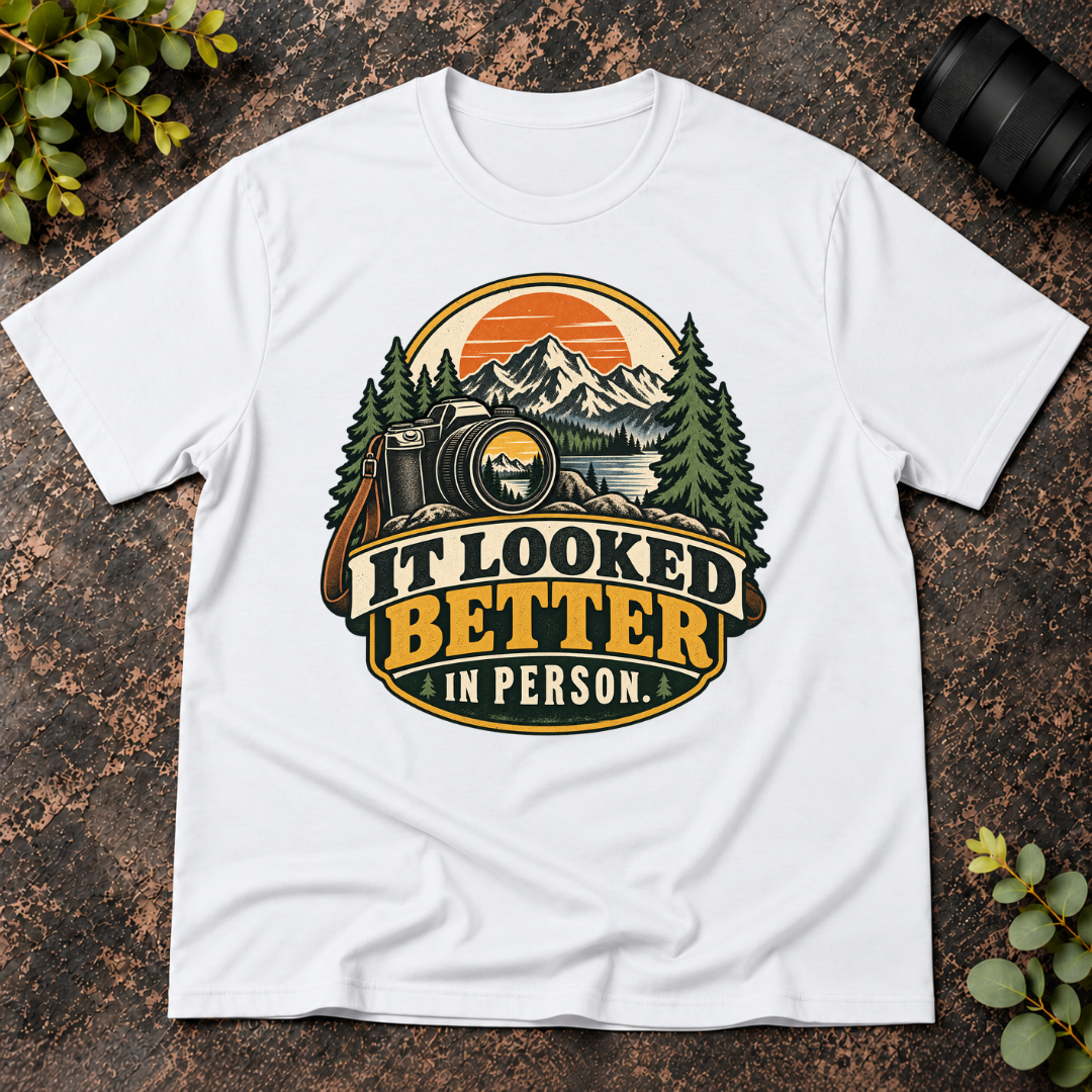 It Looked Better in Person T-Shirt