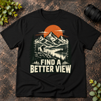 Find a Better View T-Shirt