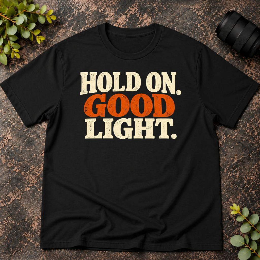 Hold On Good Light T-Shirt
