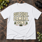 Outside. Camera. Done. T-Shirt