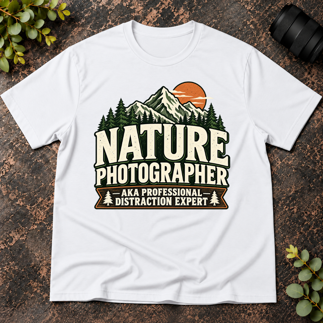 Nature Photographer AKA Professional Distraction Expert T-Shirt
