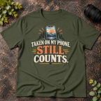 Taken On My Phone Still Counts T-Shirt