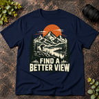 Find a Better View T-Shirt