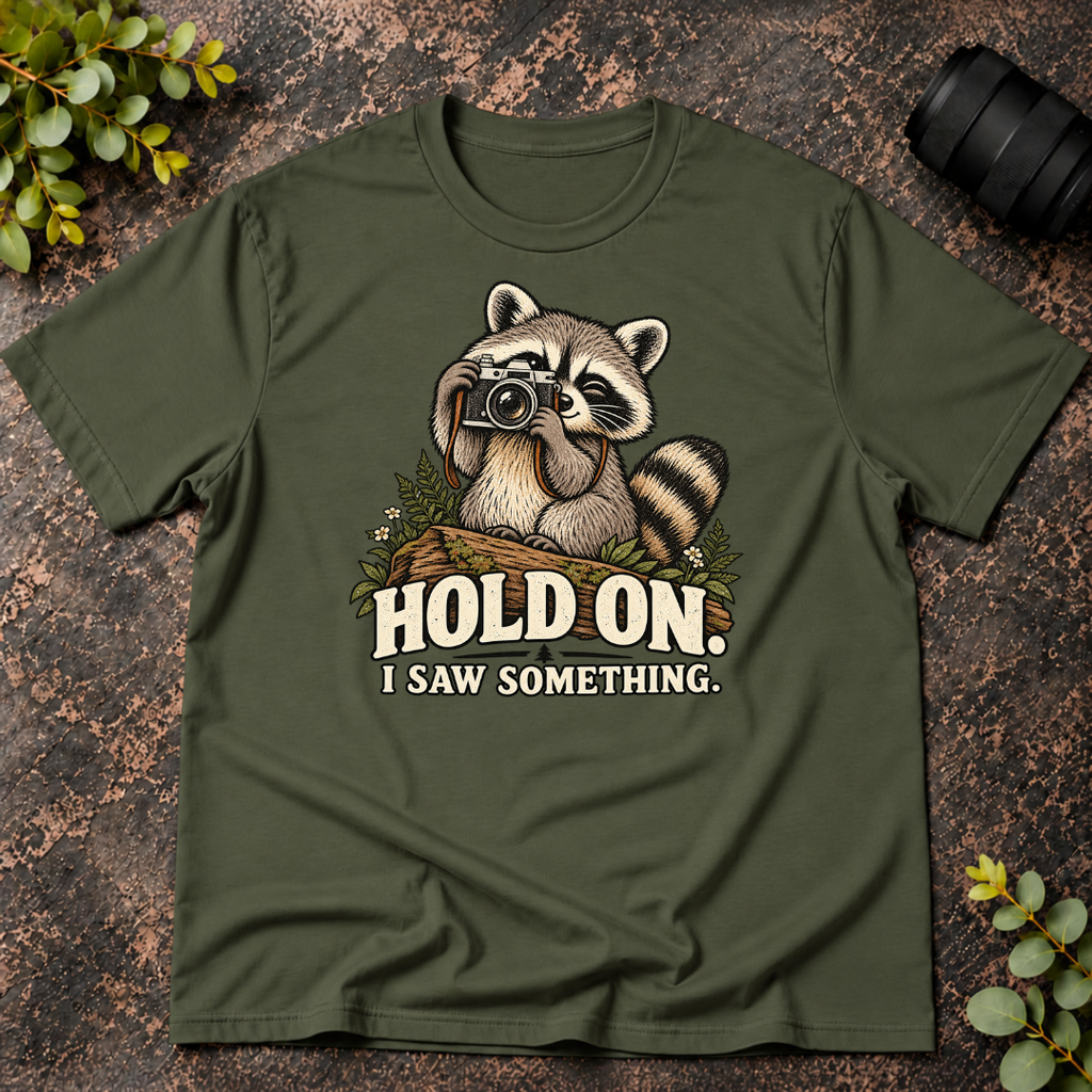 Raccoon Hold On I Saw Something T-Shirt