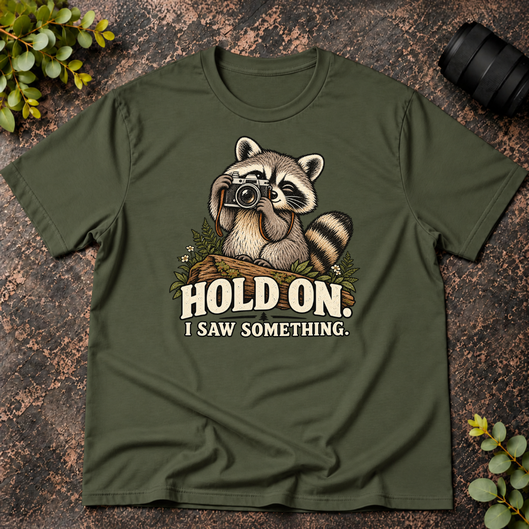 Raccoon Hold On I Saw Something T-Shirt
