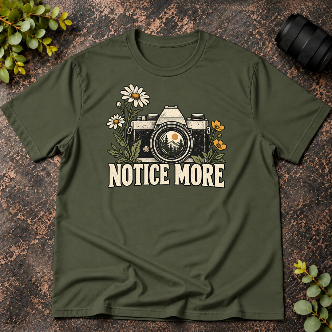 Notice More T-Shirt