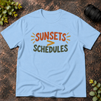Sunsets Greater Than Schedules T-Shirt