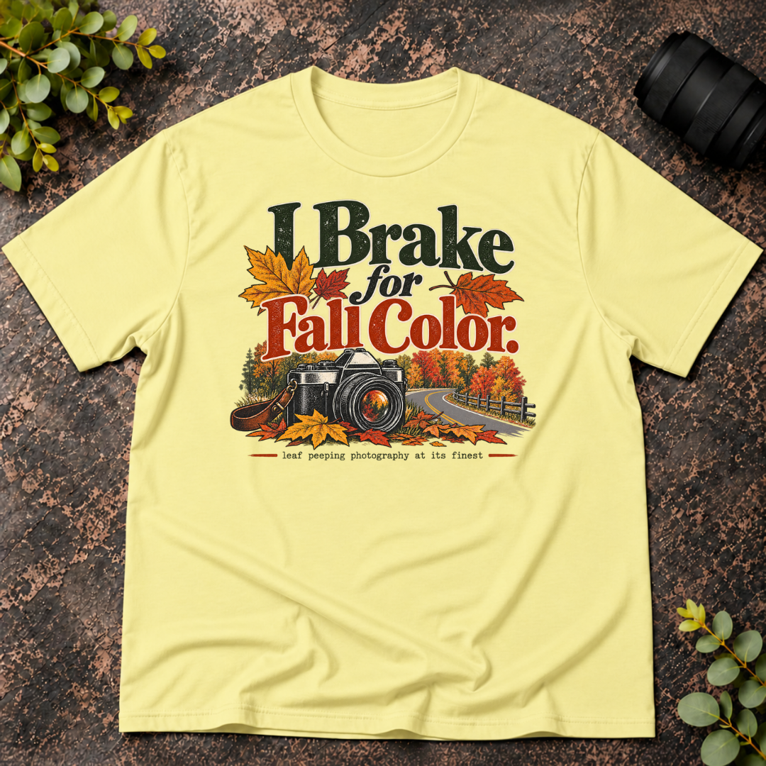 I Brake For Fall Colors T-Shirt