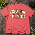 Crouching for Tiny Things. Macro Life T-Shirt