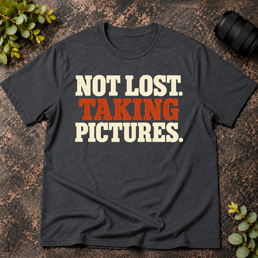 Not Lost. Taking Pictures. T-Shirt