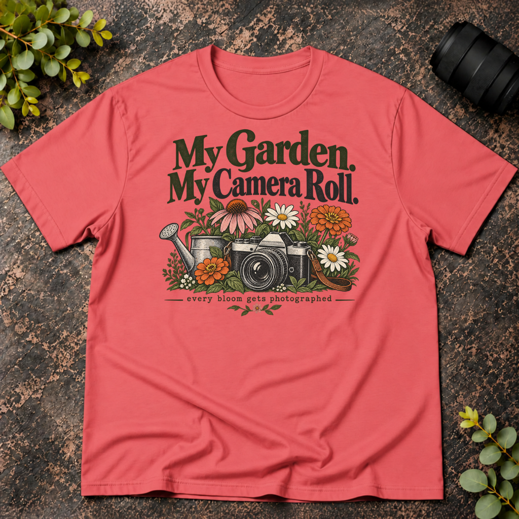 My Garden. My Camera Roll. T-Shirt