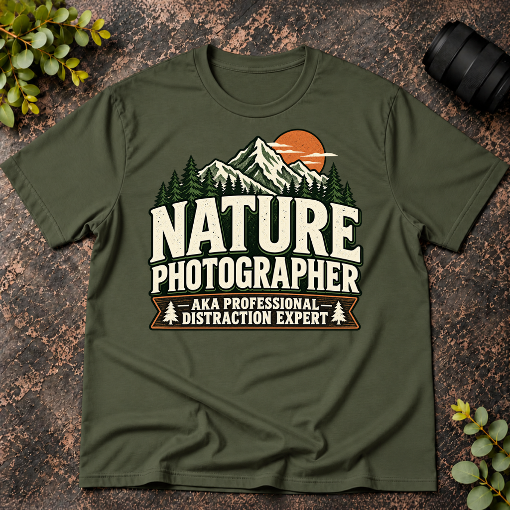 Nature Photographer AKA Professional Distraction Expert T-Shirt