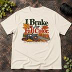 I Brake For Fall Colors T-Shirt