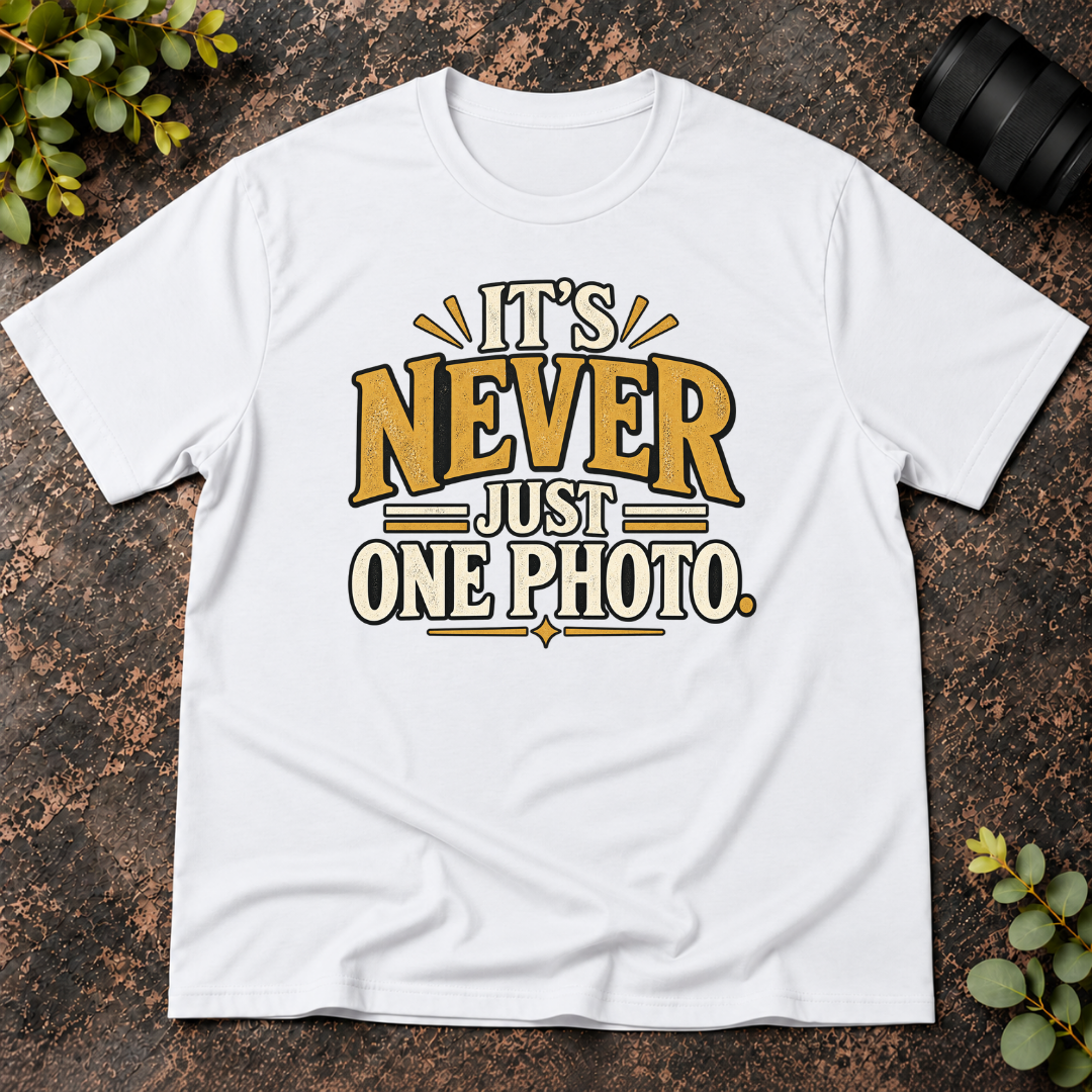 It's Never Just One Photo T-Shirt