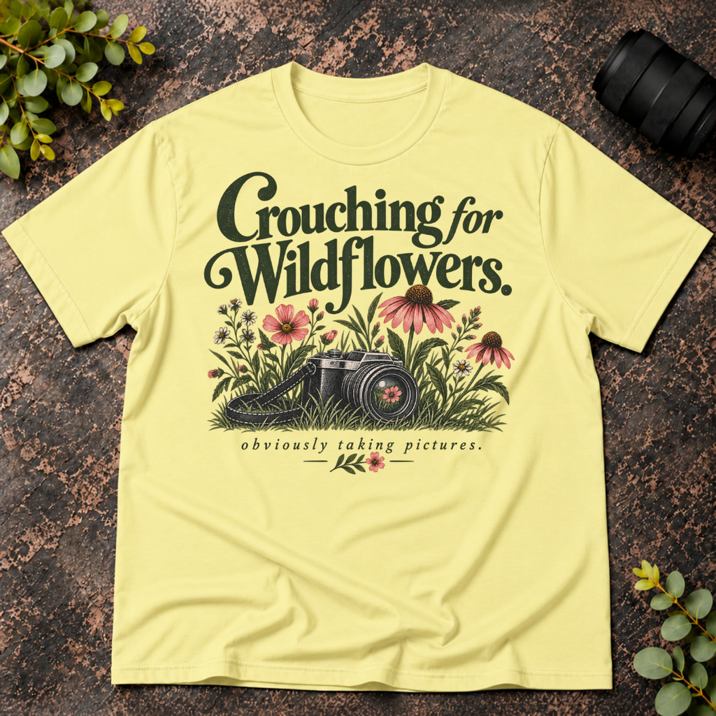Crouching For WildFlowers Obviously Taking Pictures T-Shirt