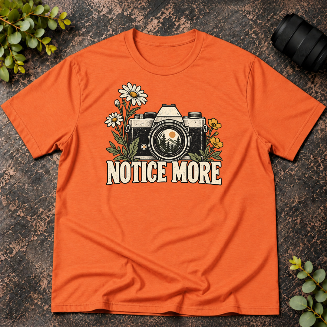 Notice More T-Shirt