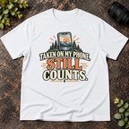Taken On My Phone Still Counts T-Shirt
