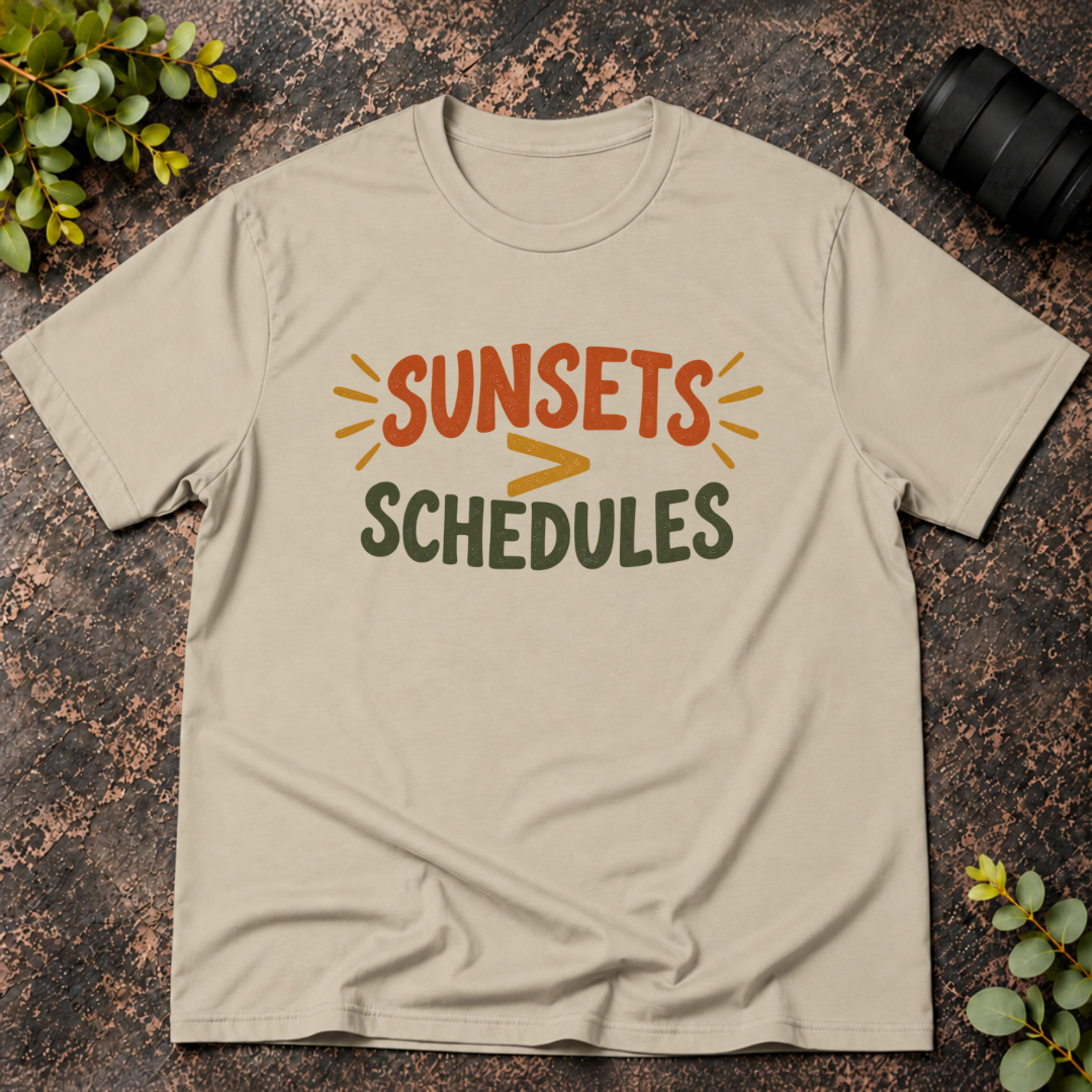 Sunsets Greater Than Schedules T-Shirt