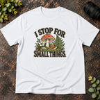 I Stop For Small Things T-Shirt — Cute Mushroom & Snail Nature Tee