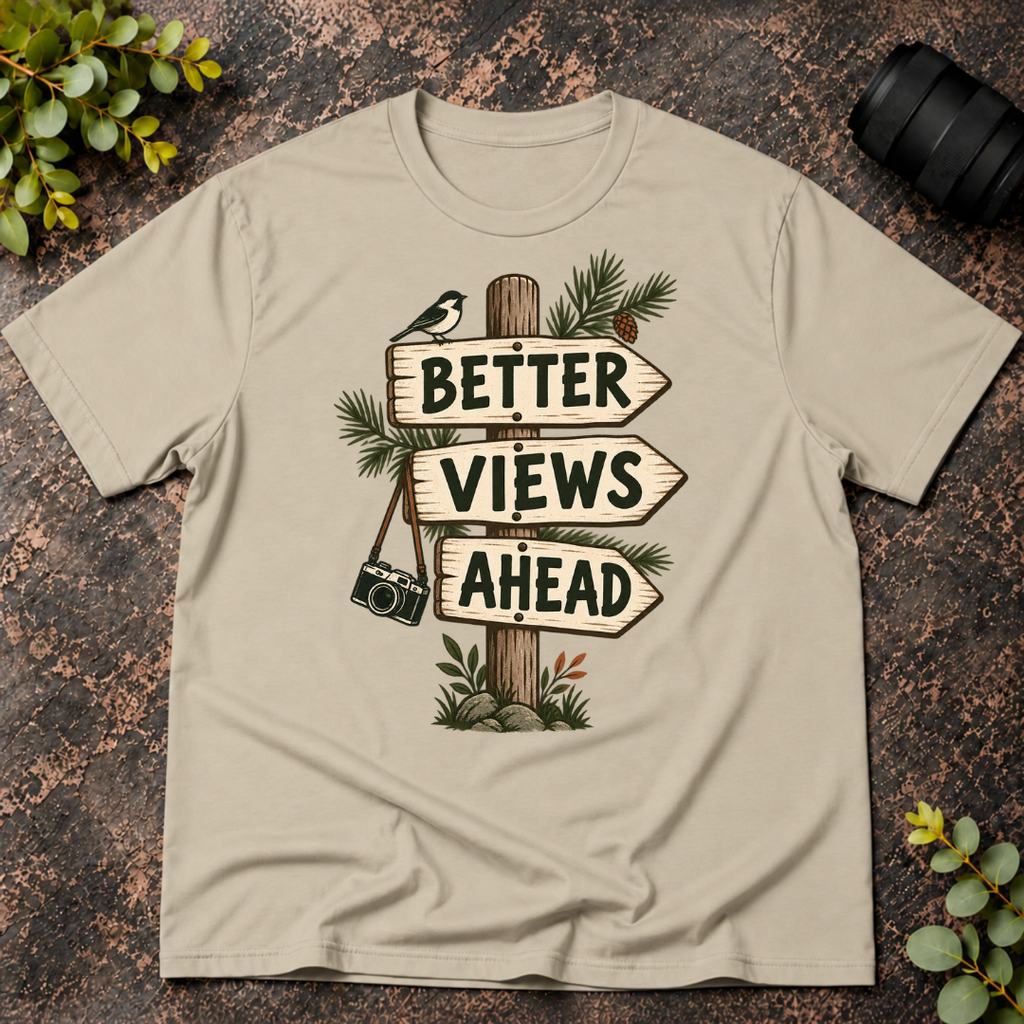 Better Views Ahead T-Shirt