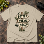 Better Views Ahead T-Shirt