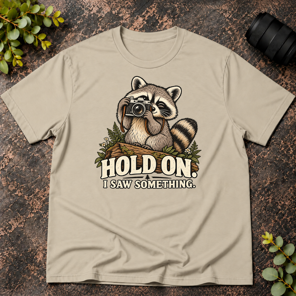 Raccoon Hold On I Saw Something T-Shirt