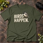 Birds Happen T-Shirt