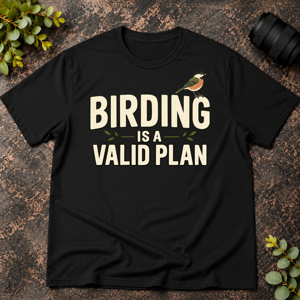 Birding is a Valid Plan T-Shirt