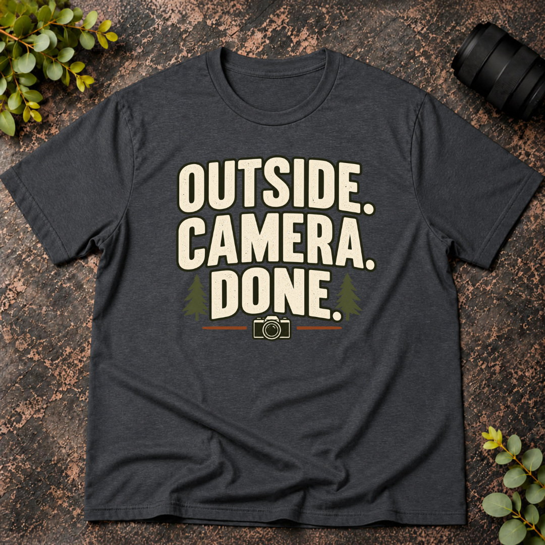Outside. Camera. Done. T-Shirt