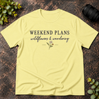 Weekend Plans Wildflowers and Wandering T-Shirt