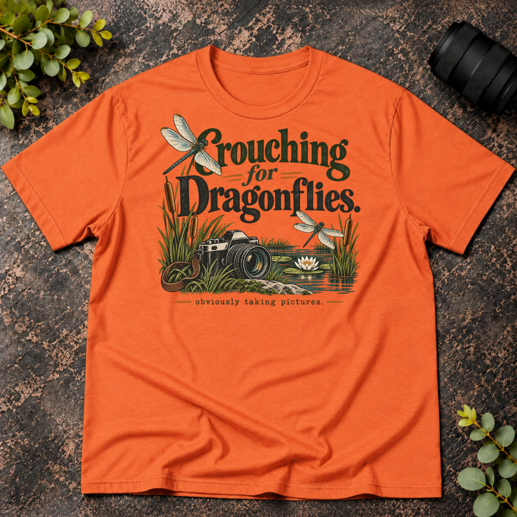Crouching For Dragonflies. Obviously Taking Pictures T-Shirt