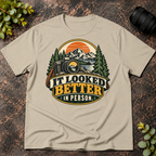 It Looked Better in Person T-Shirt